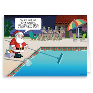 May include: A cartoon illustration of Santa Claus cleaning a swimming pool with a net and a brush. He is saying, "I'm all out of gifts tonight. So let's give them a nice clean pool!"  There are reindeer in the background.
