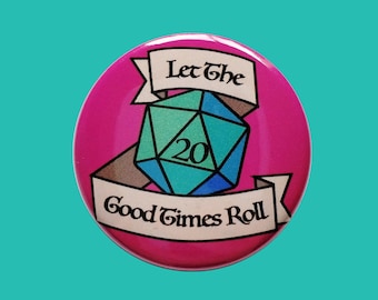 1.5" Let the Good Times Roll D20 Button Dungeons and Dragons Button Pinback Button Natural 20 Critical Hit Button DnD Joke Button Funny DnD