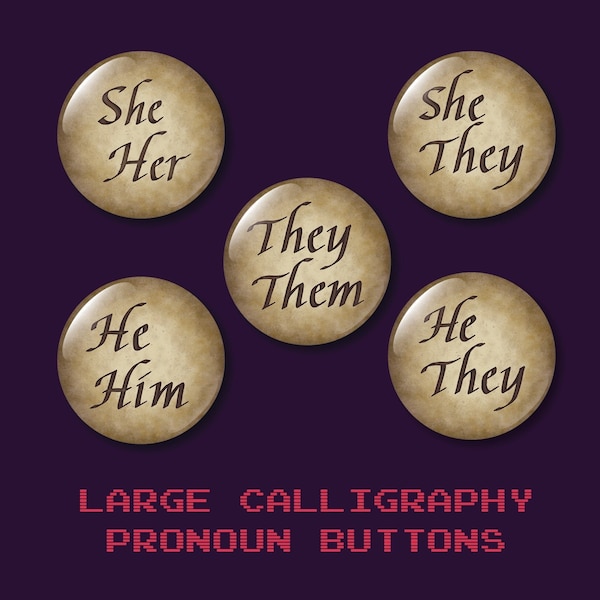 D&D Pronoun Pins, Calligraphy Pronoun Buttons, Ren Faire Pronoun Pins, He They, She They, He Him, She Her, They Them, Gift for Trans Teen