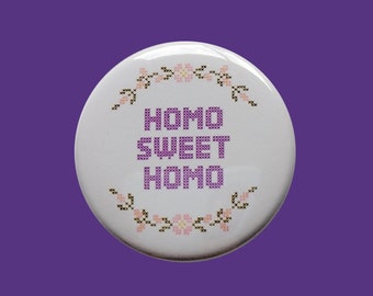 1.5" Homo Sweet Homo Cross Stitch Button Gay Homeowner Button Sweet Cross Stitch Button Gay Crafty Button Gay Family Button