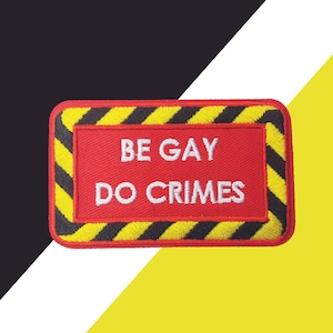 Be Gay Do Crimes Patch, Battle Jacket Patch, Embroidered Patch, LGBT Patch, Gay Pride Patch, ACAB Patch, Gift for Punk Kid, Queer Patch