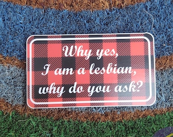 Lesbian Plaid Sticker, Why Yes I Am a Lesbian, Lesbian Flannel Sticker, Lesbian Pride, Car Decal, Vinyl Sticker, Waterproof Sticker, LGBTQ