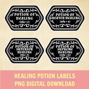 May include: Four black and white potion labels with ornate borders. Each label reads "Potion of Healing," "Greater Healing," "Superior Healing," and "Supreme Healing." The text "Healing Potion Labels PNG Digital Download" is at the bottom.