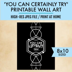 You Can Certainly Try - Dungeons and Dragons Printable Wall Poster - Critical Role Digital Download