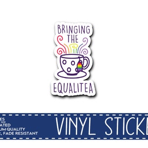 Bringing the EqualiTEA Sticker, 3" Vinyl Decal, Social Justice, Laptop Art, Water Bottle, Phone Accessory, Equality Advocacy, Tea
