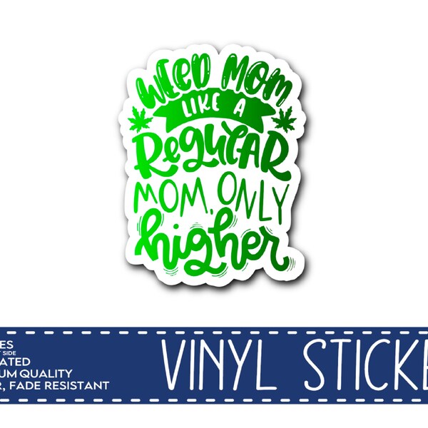 Weed Mom Sticker, Funny Cannabis Decal, Laptop Phone Accessory, Marijuana Humor, Stoner Mom Design, Adult Playtime, Unique Décor