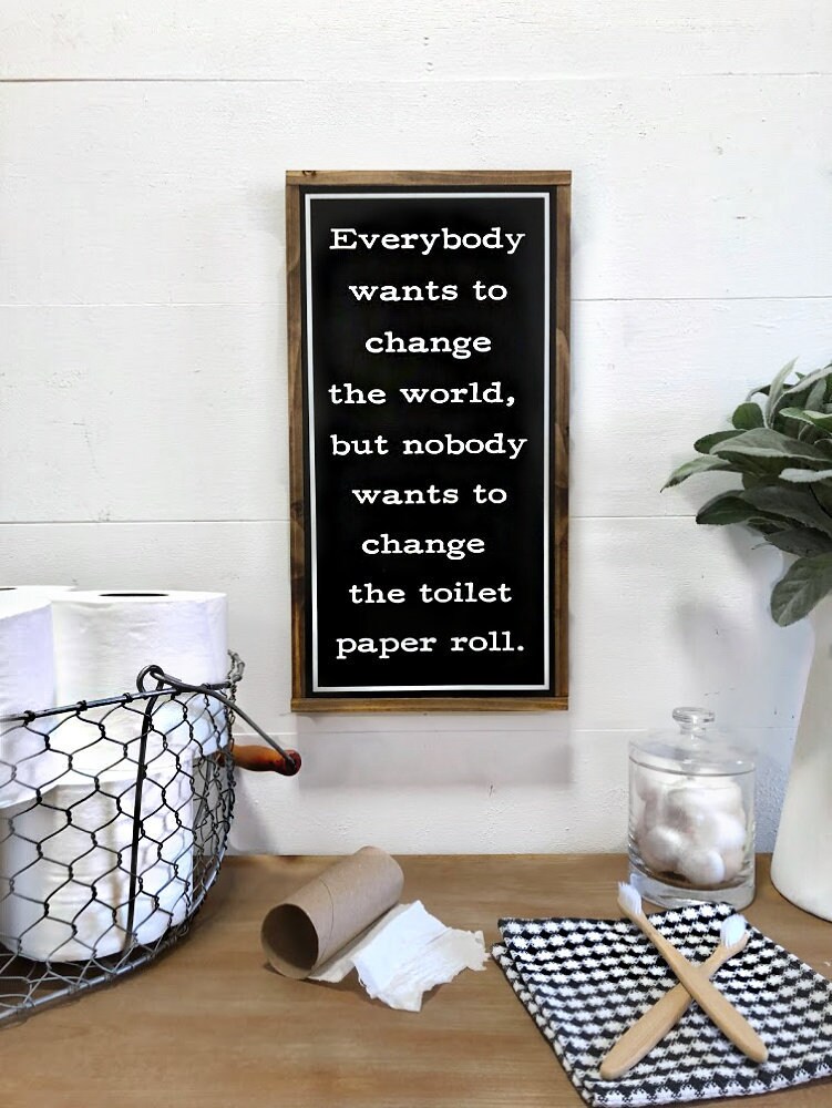 Change the World Change the Toilet Paper Bathroom Sign Etsy