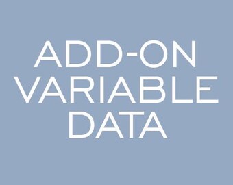 May include: A light blue background with the white text "ADD-ON VARIABLE DATA" in a sans-serif font. The text is centered and takes up most of the image.