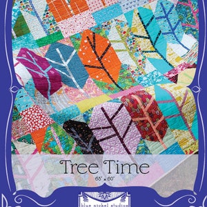 May include: A quilt pattern called "Tree Time" featuring a colorful patchwork design of leaves and branches. The quilt is 65 inches by 60 inches and is designed by Blue Nickel Studios.