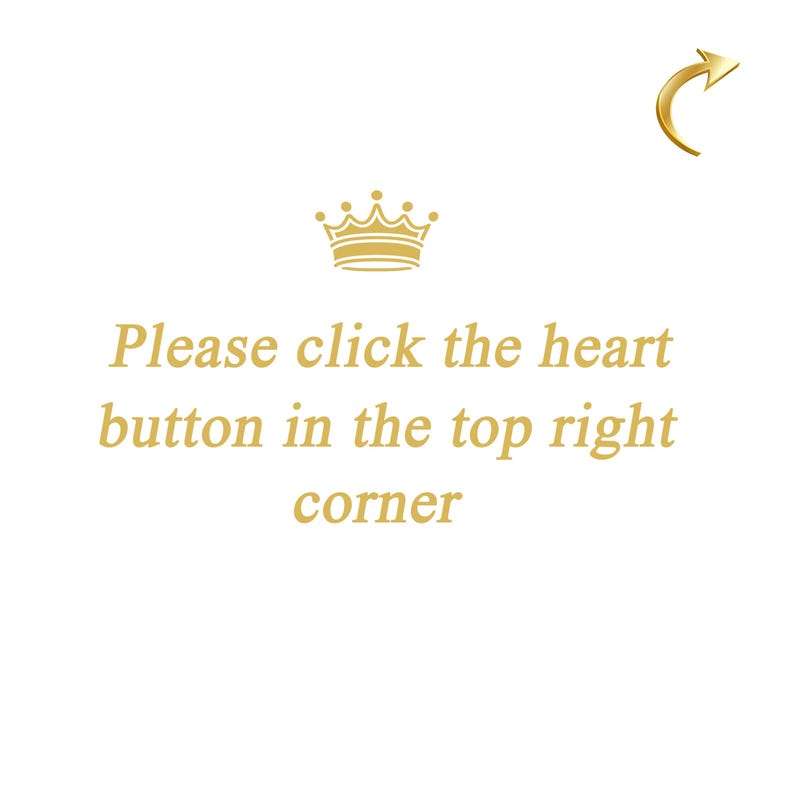 May include: A gold crown with a text overlay that reads "Please click the heart button in the top right corner".