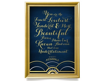 The ALICE . F Scott Fitzgerald Quote Printed Sign or PDF . You are the Finest Loveliest Gold Silver Navy Great Gatsby 1920 Art Deco Wedding