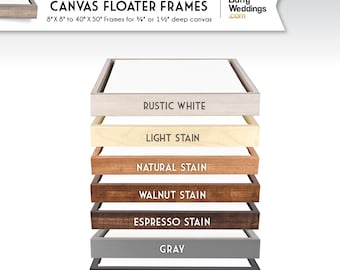 Canvas Floater Frames 3/4" or 1 1/2" Deep . Custom Sized Orders Accepted . Stained or Painted up to 50" . Includes all hardware for mounting