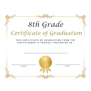 Peut inclure: Un certificat de fin d'études de 8e année blanc avec des bordures dorées. Le certificat comprend le texte "8th Grade Certificate of Graduation" et des lignes pour le nom du récipiendaire, la signature et la date.