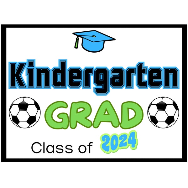 Last Day of School / Kindergarten Grad / Sign / Photo Prop / Instant Download / Soccer / Graduate / Graduation Sign / Kid's Sign