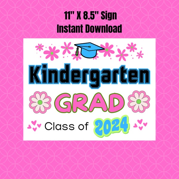 Last Day of School / Kindergarten Grad / Sign / Photo Prop / Instant Download / Pink / Graduate / Graduation Sign / Kid's Sign / Daisies