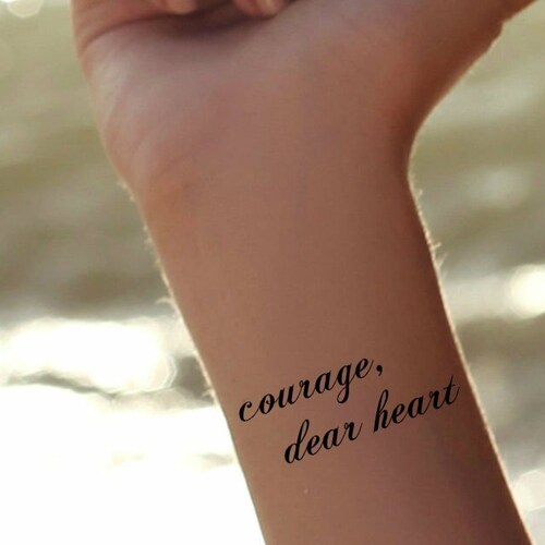 Courage Dear Heart Temporary Tattoo 2 Quote Tattoos Waterproof - Etsy