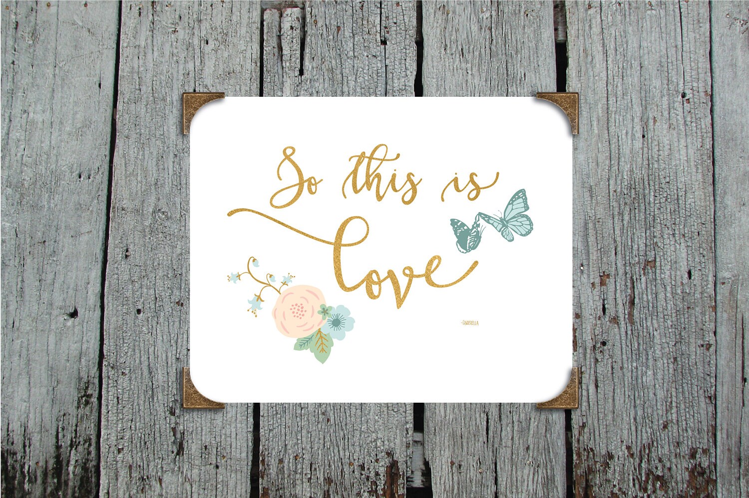So This is Love Inspired by Cinderella Gold Foil Effect on Text With