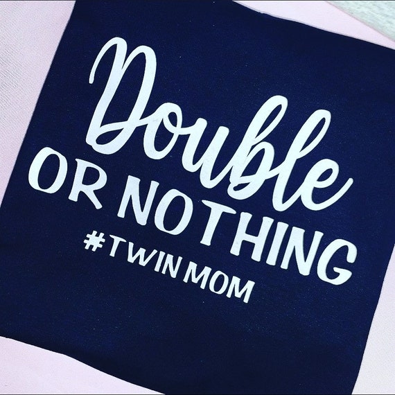 Download Double Or Nothing Twin Mom Etsy