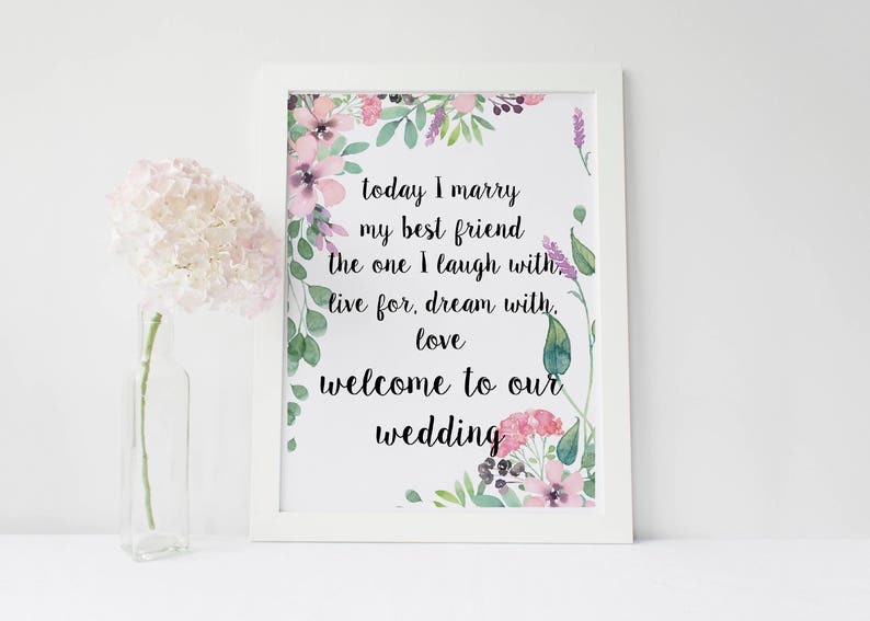 A3 floral /'Today I marry my best Friend/' Welcome to our Wedding Sign-Backed or UnbackedUnframed-FREE UK POSTAGE