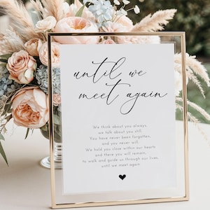 PRINTED - Until We Meet Again Sign - Wedding Memorial - In Loving Memory - Fully printed by us and sent to you