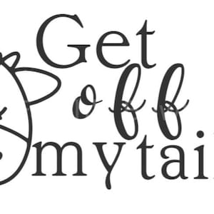 Get off my tail SVG, car decal, sticker, bumper sticker, funny, cow