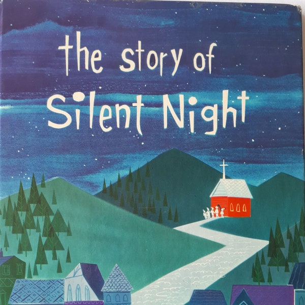 The Story of Silent Night, by John Travers Moore, a vintage hardcover children's religious Christmas book, 1965