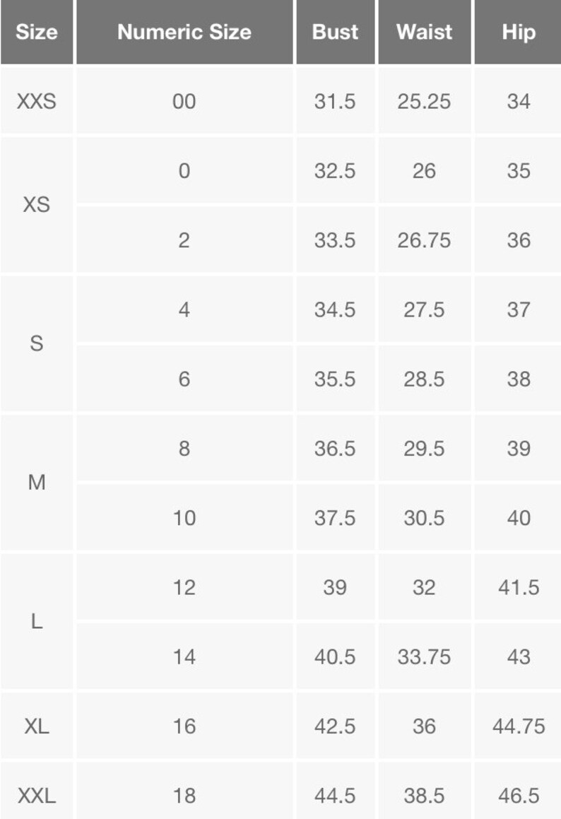 May include: A white clothing size chart with grey headers labeled Size, Numeric Size, Bust, Waist, and Hip. The table lists sizes from XXS to XXL with corresponding numeric values and body measurements in inches for each category.
