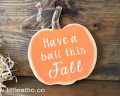 Pumpkin Decor, Autumn Decor, Rustic Fall Decor, Pumpkin Signs, Rustic Wood Sign, Halloween Decor, New Home Gift, Gift For Fall