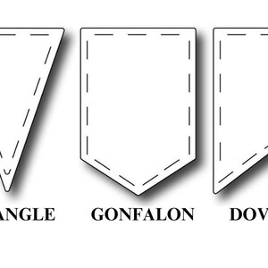 May include: Three different banner shapes: a triangle, a gonfalon, and a dovetail. Each shape is outlined with a dashed line.