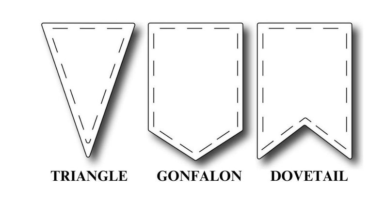 May include: Three different banner shapes: a triangle, a gonfalon, and a dovetail. Each shape is outlined with a dashed line.