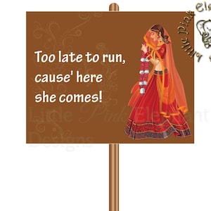 Desi wedding signs as fun signs, Too late to run sign & Indian wedding signs, Hindu wedding signs as Indian wedding decor signages, Hindu