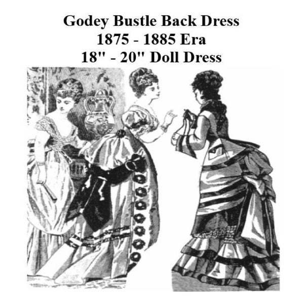 18" to 20" Godey Bustle Back Dress Pattern Vintage Sewing Pattern PDF Digital Download on 8-1/2 x 11" Paper