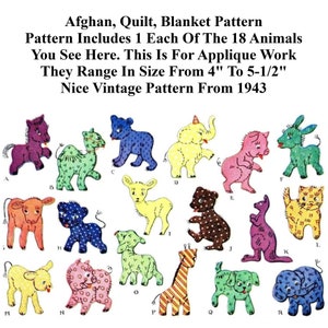 May include: Vintage applique pattern featuring 18 different animal designs. The pattern includes a horse, camel, bear, elephant, pig, donkey, cow, dog, deer, kangaroo, cat, giraffe, and more. The animals range in size from 4 to 5 1/2 inches.