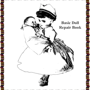 May include: Black and white illustration of a doll holding a baby doll. The text "Basic Doll Repair Book" is printed in the upper right corner of the image.