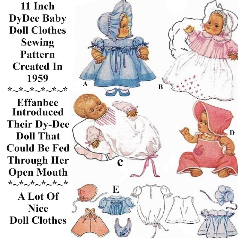 May include: A vintage sewing pattern for 11-inch baby doll clothes. The pattern includes a dress, a bonnet, a sleeping gown, a romper, and a variety of other accessories. The pattern is from 1959 and was created for the Effanbee Dy-Dee doll. The text on the pattern reads "11 Inch DyDee Baby Doll Clothes Sewing Pattern Created In 1959 *~*~*~*~*~* Effanbee Introduced Their Dy-Dee Doll That Could Be Fed Through Her Open Mouth *~*~*~*~*~* A Lot Of Nice Doll Clothes".