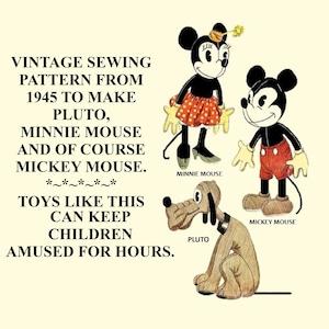 May include: Vintage sewing pattern from 1945 to make Pluto, Minnie Mouse, and Mickey Mouse. The pattern includes instructions for making toys like this that can keep children amused for hours.