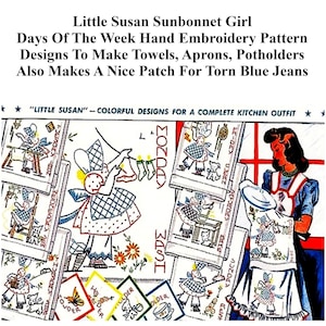 Little Susan Sunbonnet Girl Hand Embroidery, Days of Week Pattern, Little Susan Designs For Towels, Aprons, Potholders