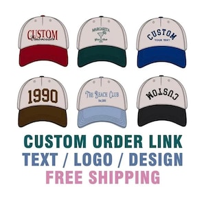 May include: Six baseball caps with different designs. The caps have a white crown and colored brims. The designs include the words "CUSTOM", "MARGARITA", "1990", and "THE BEACH CLUB". The text "CUSTOM ORDER LINK TEXT / LOGO / DESIGN" is below the caps.