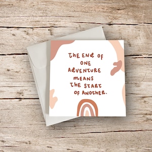 La fin d’une aventure signifie le début d’une autre | Voyage | Nouvelle offre d| Nouvelle maison | Carte personnalisée | abstrait