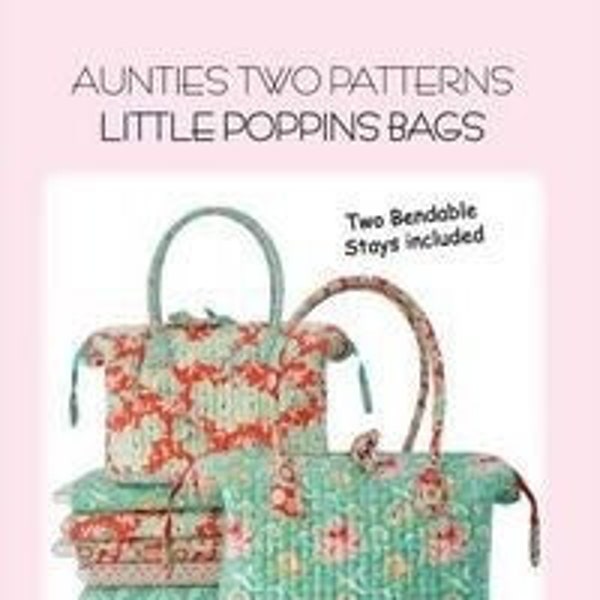 Aunties Two Little Poppins Bag Pattern with Stays