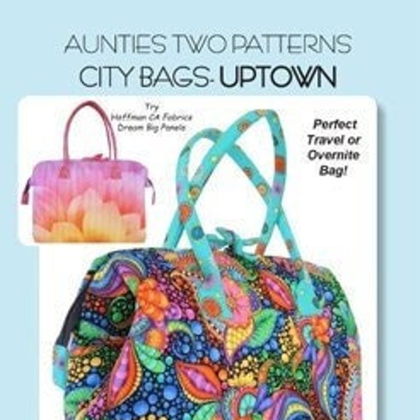 Aunties Two- City Bag Uptown Bag Pattern