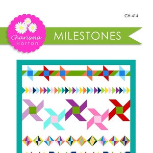 May include: A quilt pattern called "Milestones" by Charisma Horton. The pattern features a variety of colorful geometric shapes, including squares, triangles, and stars. The pattern is fat quarter friendly and measures 65 inches by 83 inches.