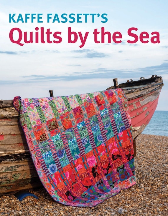 Kaffe Fassett- Quilts by the Sea- Book August 2023 Release