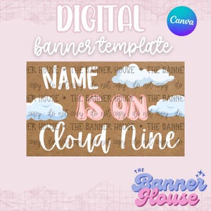 May include: Digital banner template with the text "NAME IS ON Cloud Nine" in a playful font. The design includes cloud illustrations and the Canva logo. The words "do not copy" are repeated throughout the design.