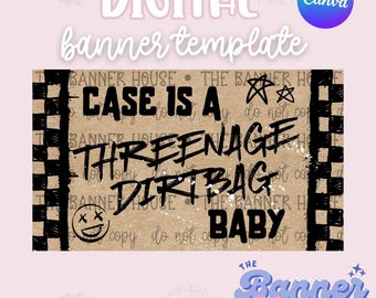 Op de afbeelding: Digitale banner template met de tekst "CASE IS A THREENAGE DIRT BAG BABY". Het ontwerp heeft een bruine achtergrond, zwarte tekst en accenten, en een zwart-wit geblokte rand. Het Canva-logo is zichtbaar.