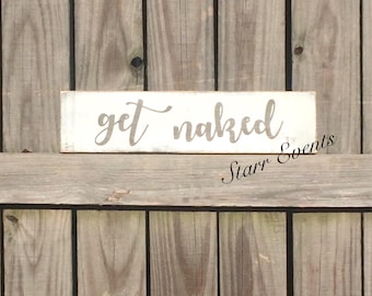 14&quot; Get naked sign Rustic Bathroom signs. Rustic bathroom decor primitive signs Rustic Bathroom decorations Distressed bathroom signs.