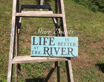 Life is better at the river sign. Camping signs. Rustic river signs.  Rustic river wall decor. River yard art. Signs for the river.