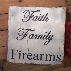 Faith Family Firearms sign Rustic signs Rustic home decor Farmhouse decor Farmhouse signs Gifts for him. Gifts for dad. Family signs.
