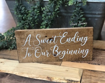 A sweet ending to our beginning 12” Wedding sign. Stained Wedding reception  signs. Rustic Wedding decorations Farmhouse Wedding decor.
