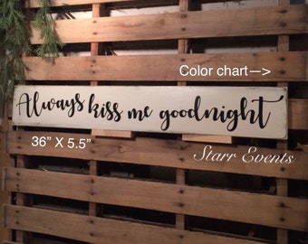 Always kiss me goodnight sign. Wedding decor. Wedding gift. Bedroom wall decor  Wedding signs. Rustic sign. Rustic decor. Primitive sign.